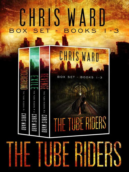 Title details for The Tube Riders Trilogy Boxed Set by Chris Ward - Available